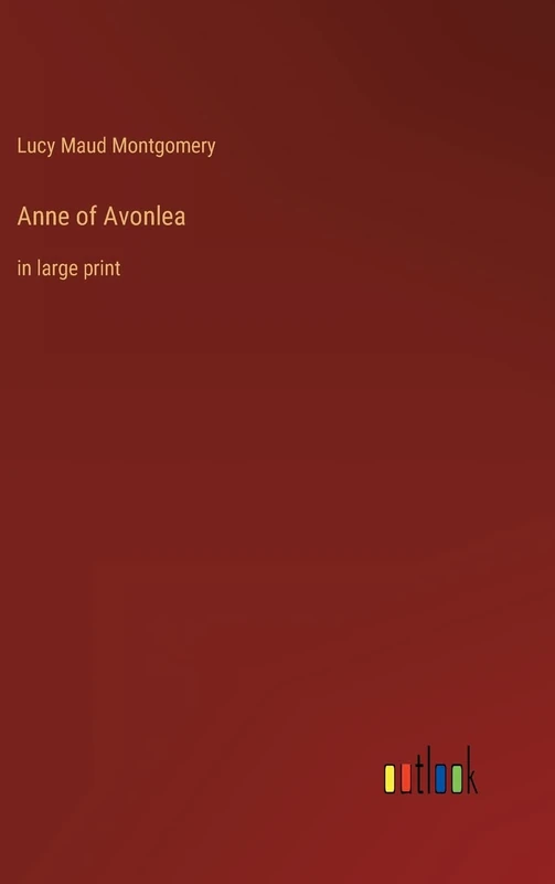 Anne of Avonlea: in large print