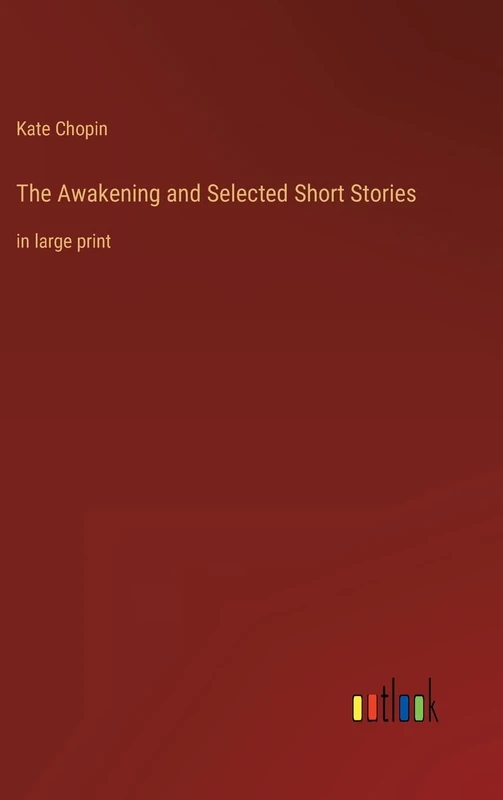 The Awakening and Selected Short Stories: in large print