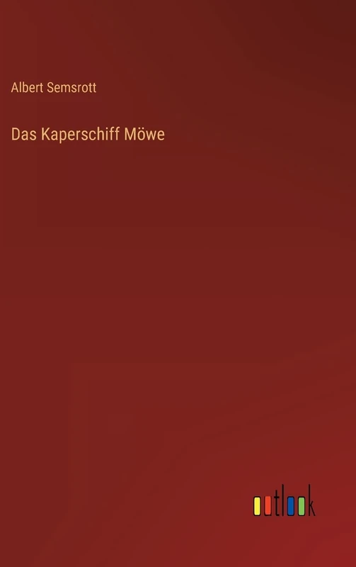 Das Kaperschiff Möwe