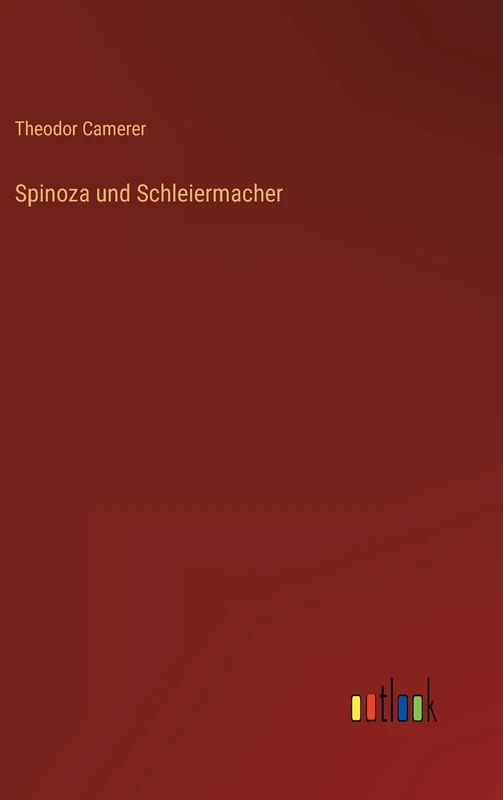 Spinoza und Schleiermacher