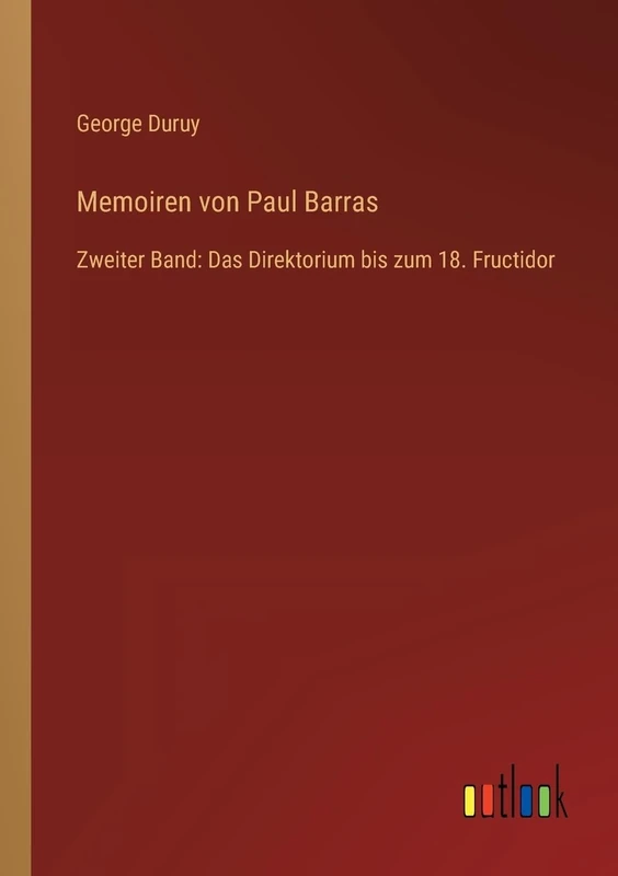 Memoiren von Paul Barras: Zweiter Band: Das Direktorium bis zum 18. Fructidor - Image 1