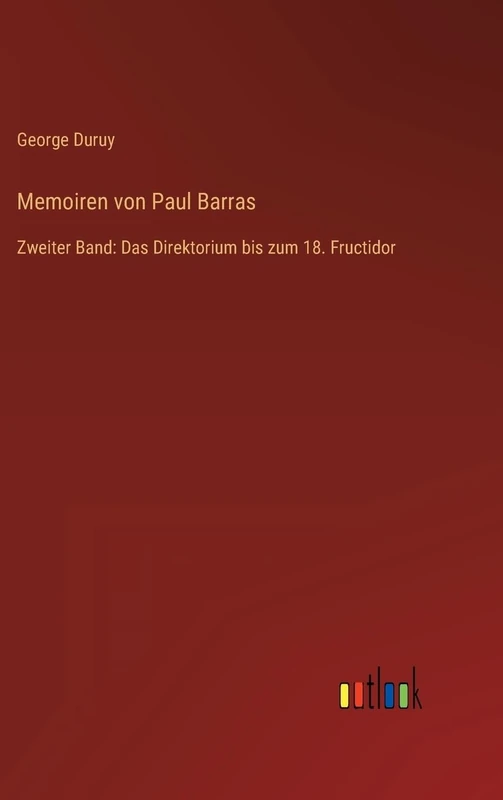 Memoiren von Paul Barras: Zweiter Band: Das Direktorium bis zum 18. Fructidor - Image 1