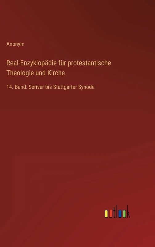 Real-Enzyklopädie für protestantische Theologie und Kirche: 14. Band: Seriver bis Stuttgarter Synode
