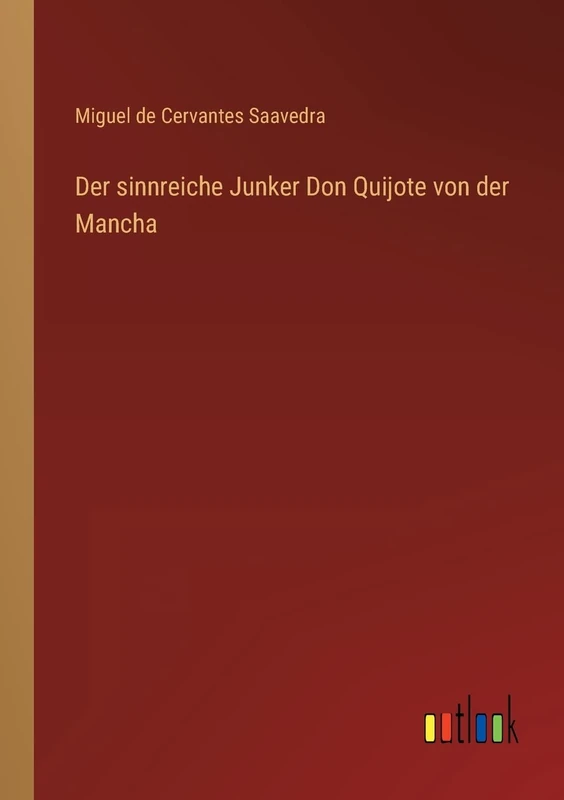 Der sinnreiche Junker Don Quijote von der Mancha