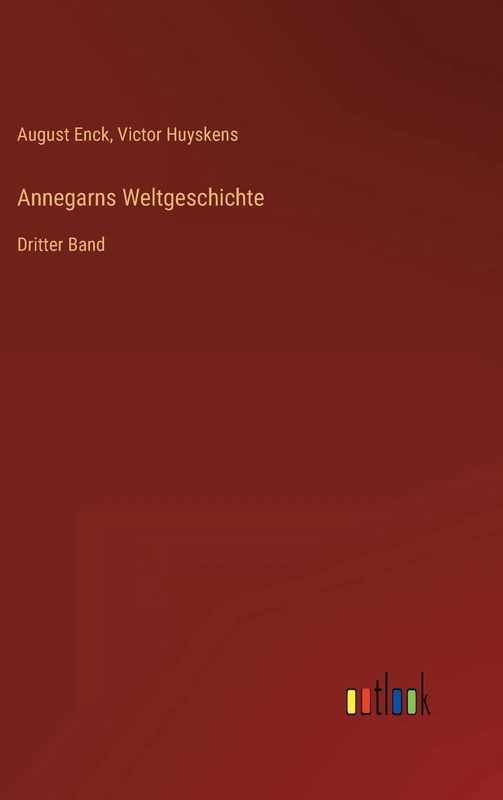 Annegarns Weltgeschichte: Dritter Band