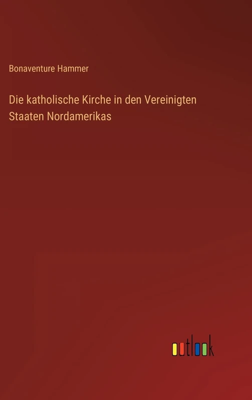 Die katholische Kirche in den Vereinigten Staaten Nordamerikas