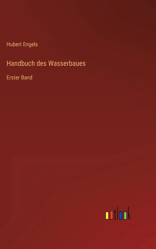 Handbuch des Wasserbaues: Erster Band