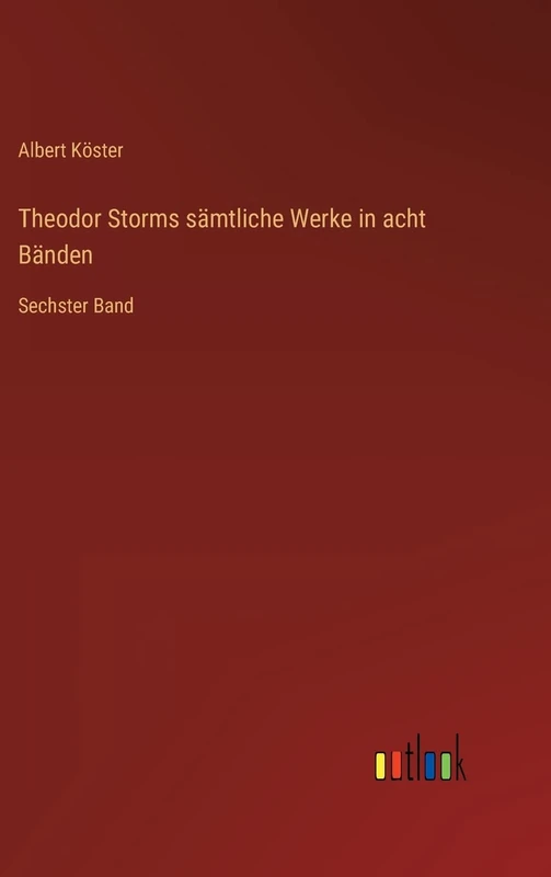 Theodor Storms sämtliche Werke in acht Bänden: Sechster Band