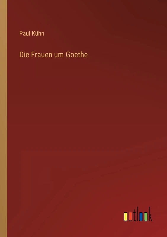 Die Frauen um Goethe