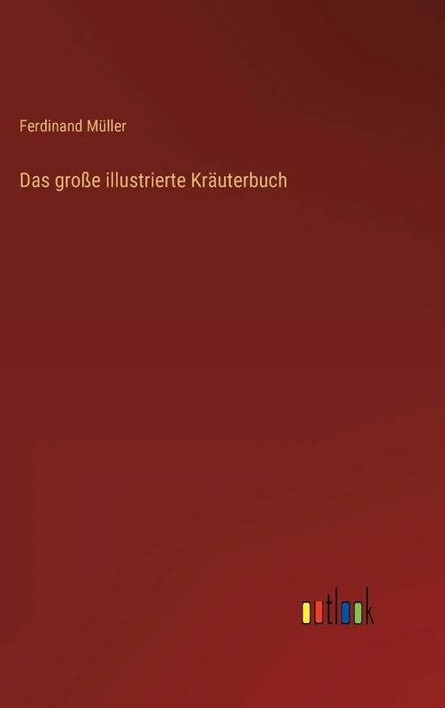 Das große illustrierte Kräuterbuch
