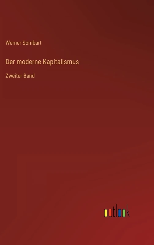 Der moderne Kapitalismus: Zweiter Band