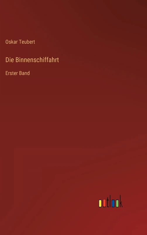 Die Binnenschiffahrt: Erster Band