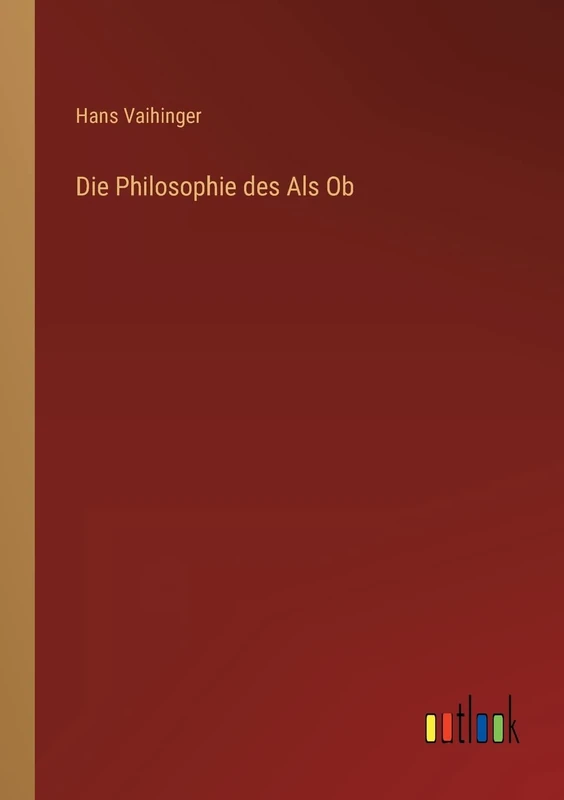 Die Philosophie des Als Ob