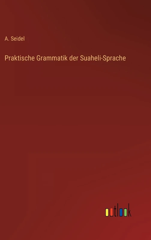 Praktische Grammatik der Suaheli-Sprache