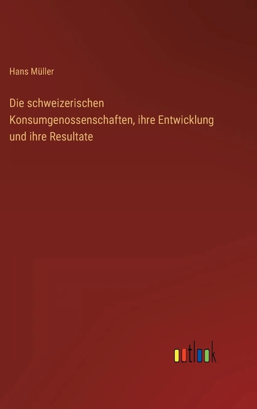 Die schweizerischen Konsumgenossenschaften, ihre Entwicklung und ihre Resultate - Image 1