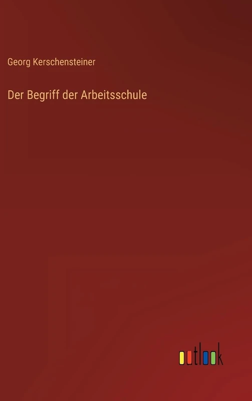 Der Begriff der Arbeitsschule