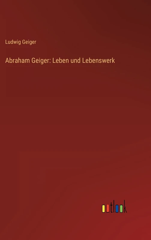 Abraham Geiger: Leben und Lebenswerk - Image 1