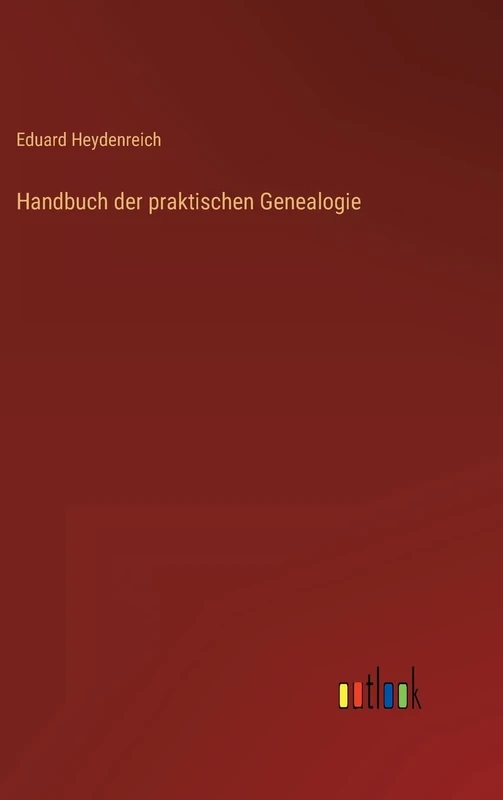 Handbuch der praktischen Genealogie