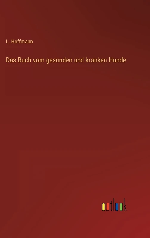 Das Buch vom gesunden und kranken Hunde