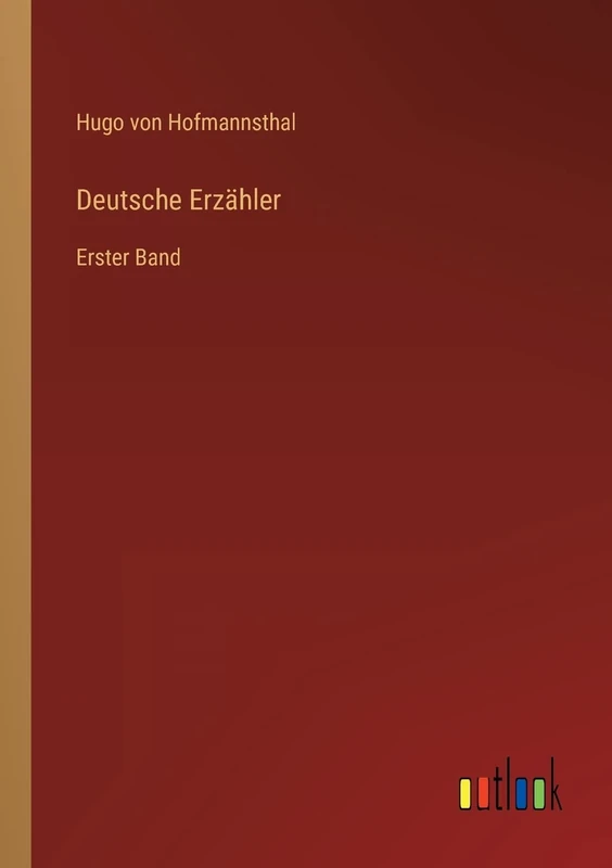 Deutsche Erzähler: Erster Band