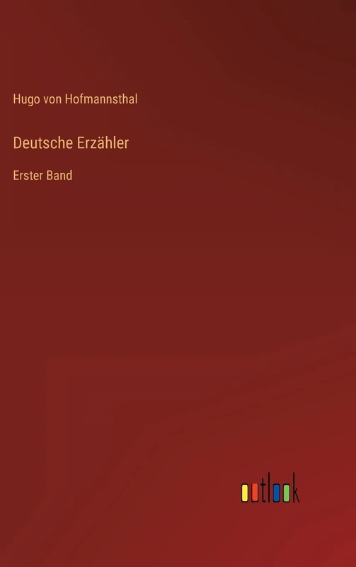 Deutsche Erzähler: Erster Band
