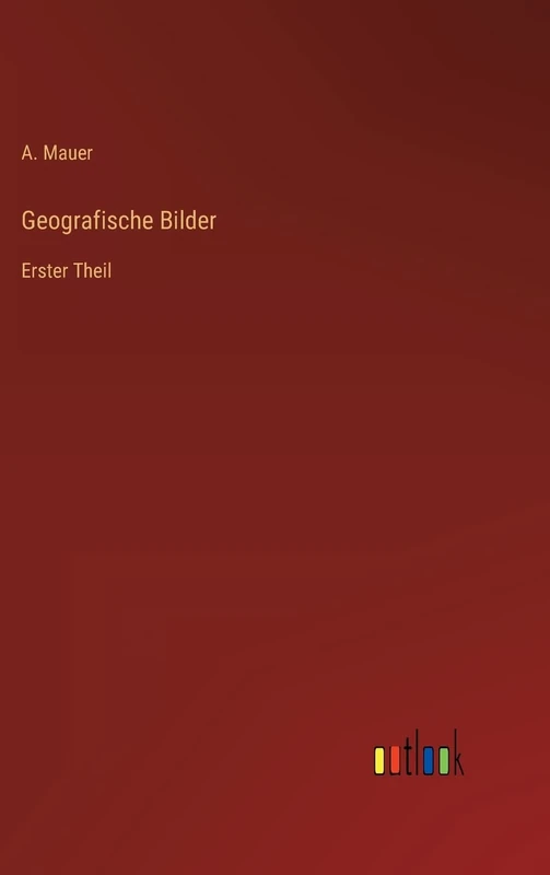 Geografische Bilder: Erster Theil