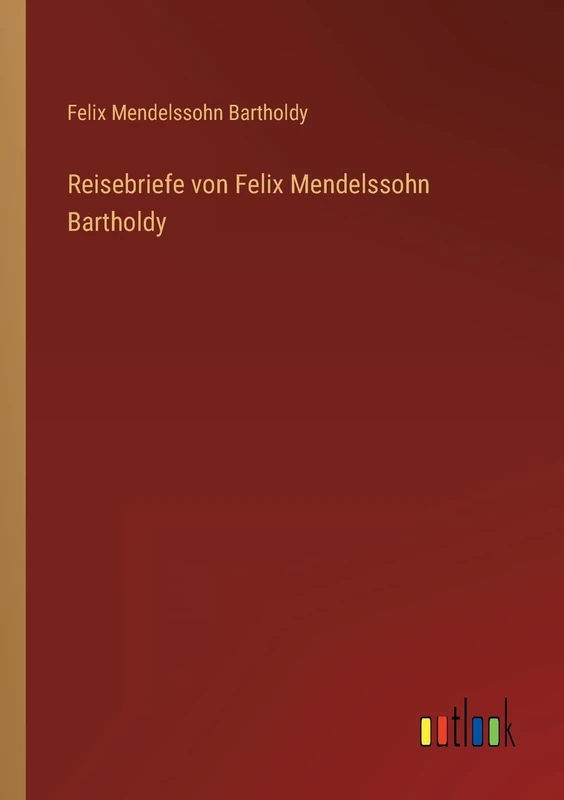 Reisebriefe von Felix Mendelssohn Bartholdy - Image 1