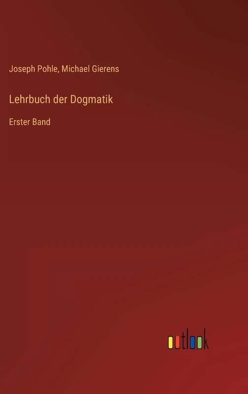 Lehrbuch der Dogmatik: Erster Band