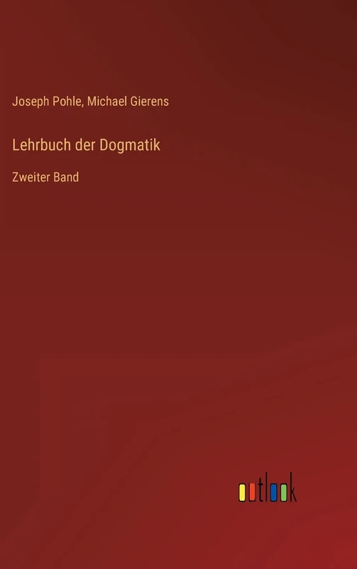 Lehrbuch der Dogmatik: Zweiter Band
