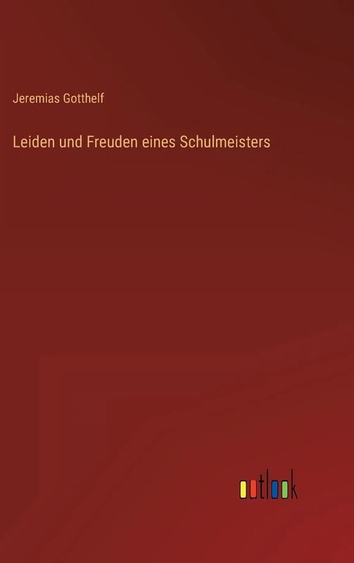 Leiden und Freuden eines Schulmeisters