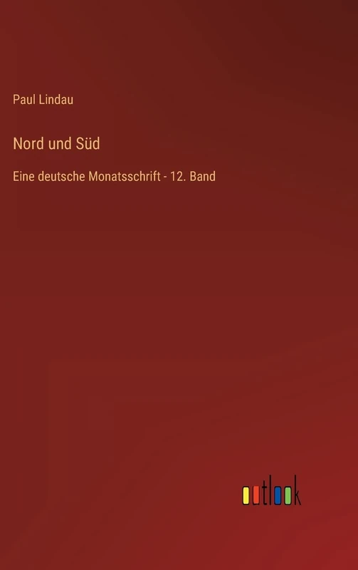 Nord und Süd: Eine deutsche Monatsschrift - 12. Band