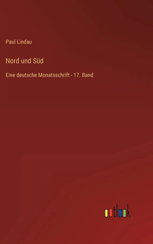 Nord und Süd: Eine deutsche Monatsschrift - 17. Band
