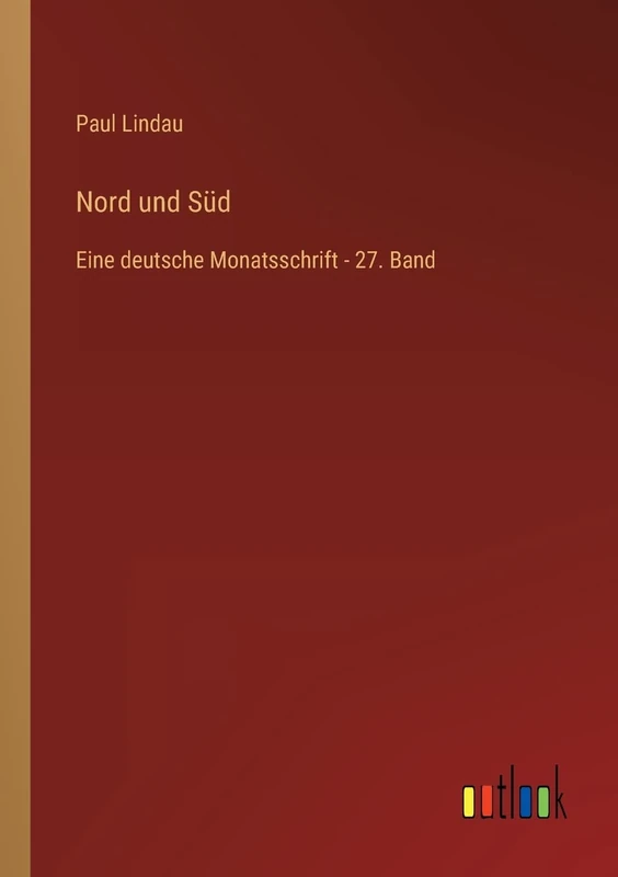 Nord und Süd: Eine deutsche Monatsschrift - 27. Band