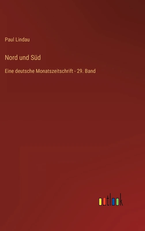 Nord und Süd: Eine deutsche Monatszeitschrift - 29. Band