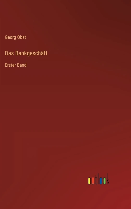 Das Bankgeschäft: Erster Band