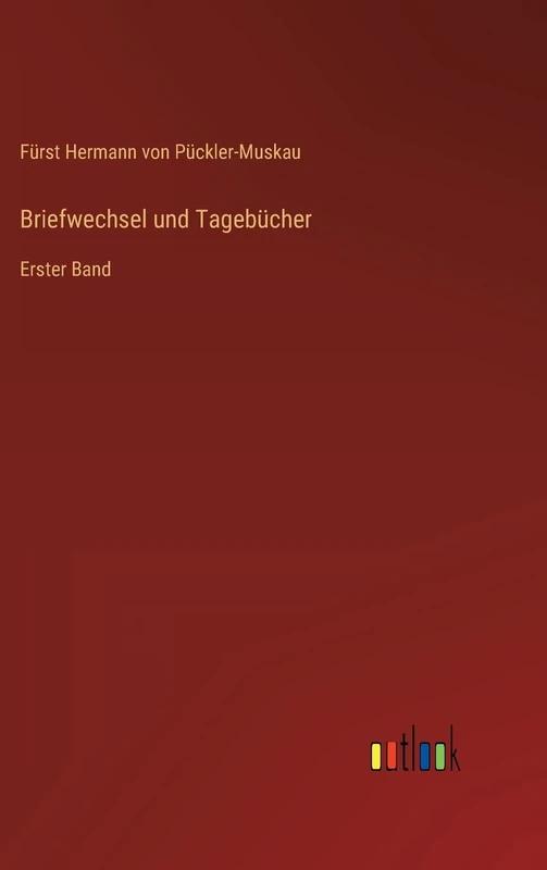 Briefwechsel und Tagebücher: Erster Band