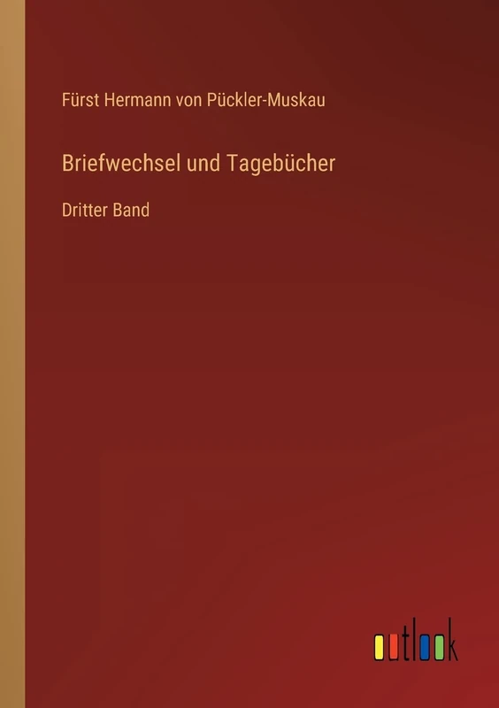 Briefwechsel und Tagebücher: Dritter Band