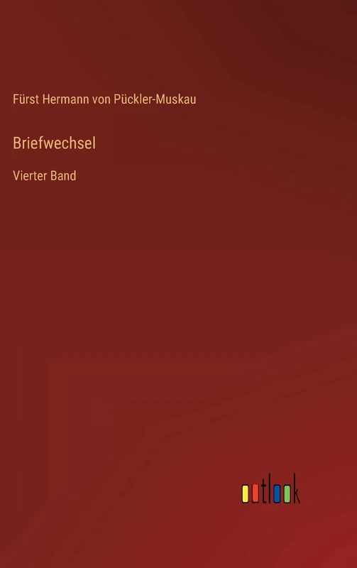 Briefwechsel: Vierter Band