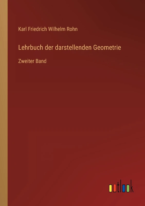 Lehrbuch der darstellenden Geometrie: Zweiter Band