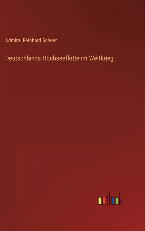 Deutschlands Hochseeflotte im Weltkrieg