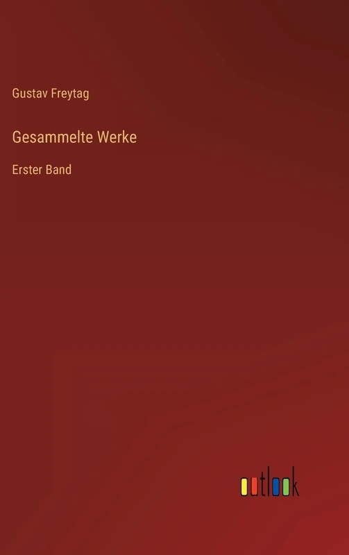 Gesammelte Werke: Erster Band