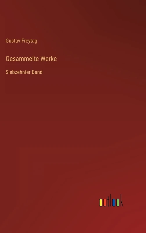 Gesammelte Werke: Siebzehnter Band
