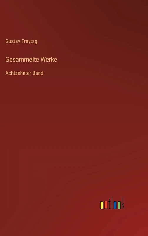 Gesammelte Werke: Achtzehnter Band