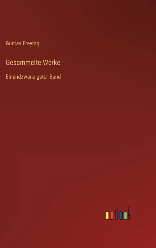 Gesammelte Werke: Einundzwanzigster Band