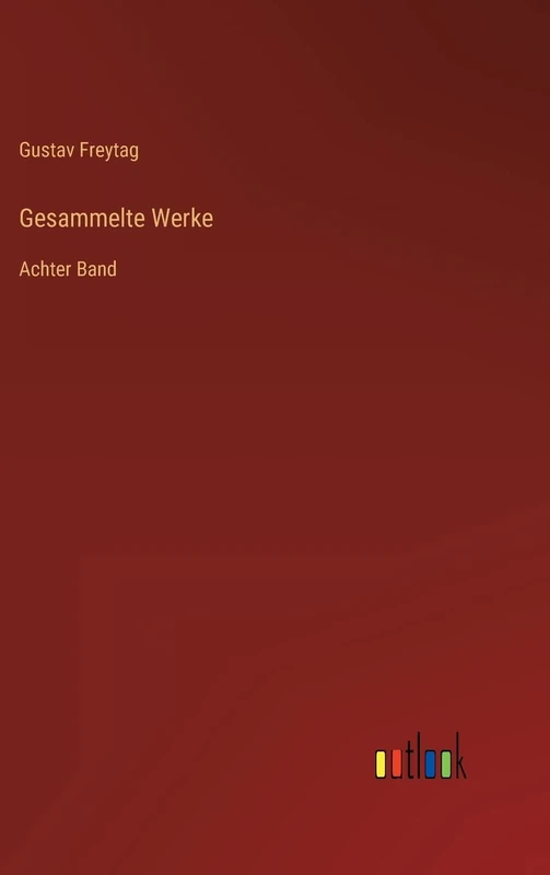 Gesammelte Werke: Achter Band