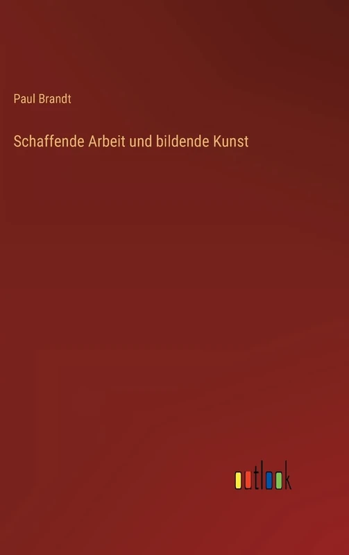 Schaffende Arbeit und bildende Kunst