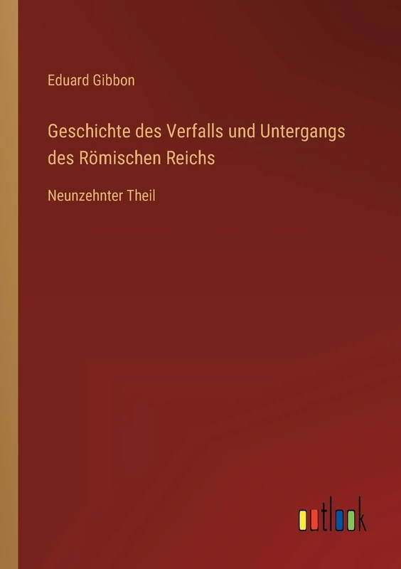 Geschichte des Verfalls und Untergangs des Römischen Reichs: Neunzehnter Theil