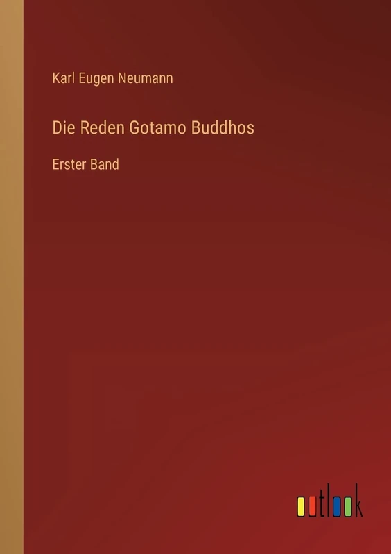Die Reden Gotamo Buddhos: Erster Band