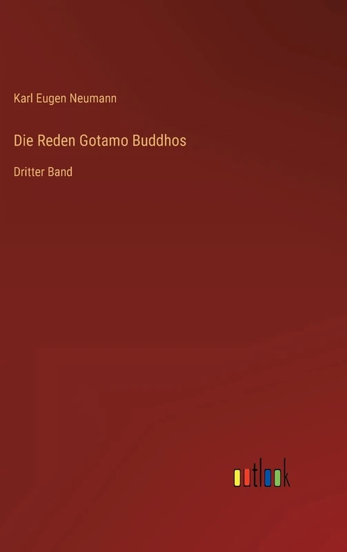 Die Reden Gotamo Buddhos: Dritter Band