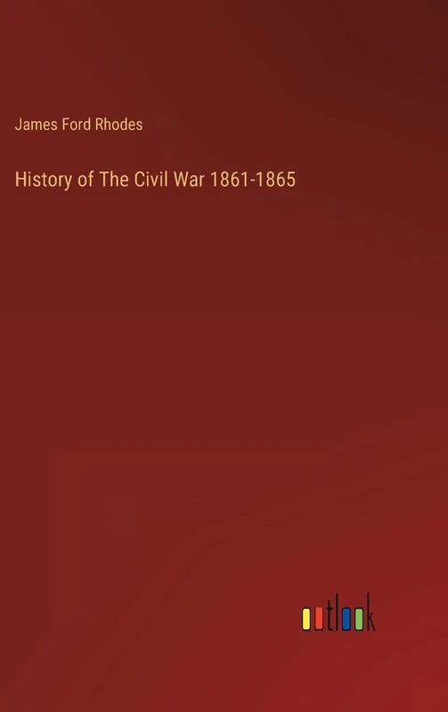 History of The Civil War 1861-1865